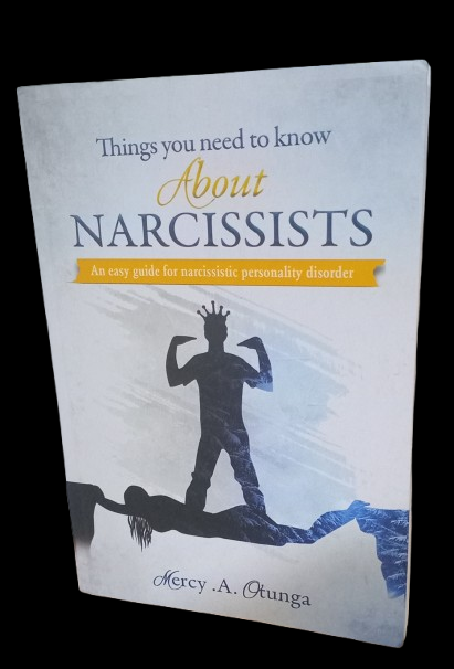 Things You need to know about Narcissists by Mercy Otunga